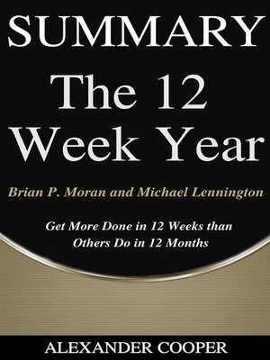 cover image of Summary of the 12 Week Year
